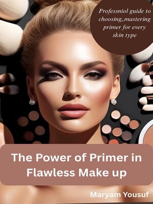 cover image of The Power of Primer in Flawless Makeup